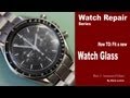 How to fit a new watch glass. Watch repair tutorials. Omega Watch.